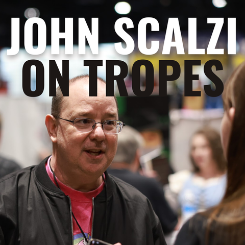 John Scalzi on Treating Tropes as Archaeological Sites to Explore Instead of Avoid